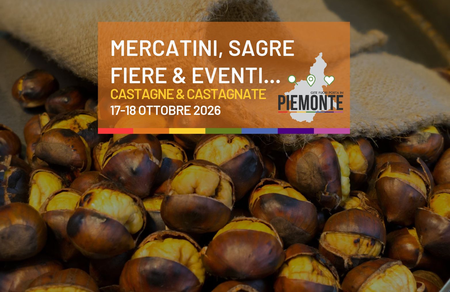 Castagne per tutti! Scopri tutte le castagnate e fiere a tema nel weekend del 17 – 18 ottobre 2026