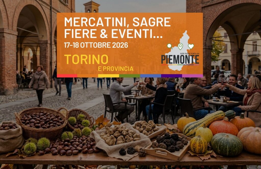 Sagre e fiere a Torino e in Provincia di Torino: scopri tutti gli eventi di Sabato 17 e Domenica 18 ottobre
