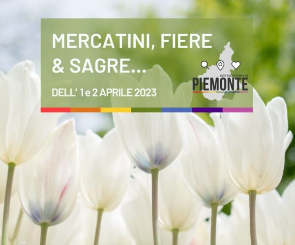 Sagre e Feste in Piemonte: cosa fare nel weekend dell’1 e 2 aprile 2023