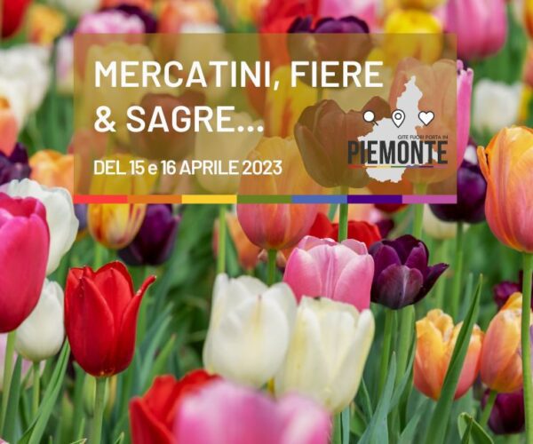 Sagre e Feste in Piemonte: cosa fare nel weekend del 15 e 16 aprile 2023