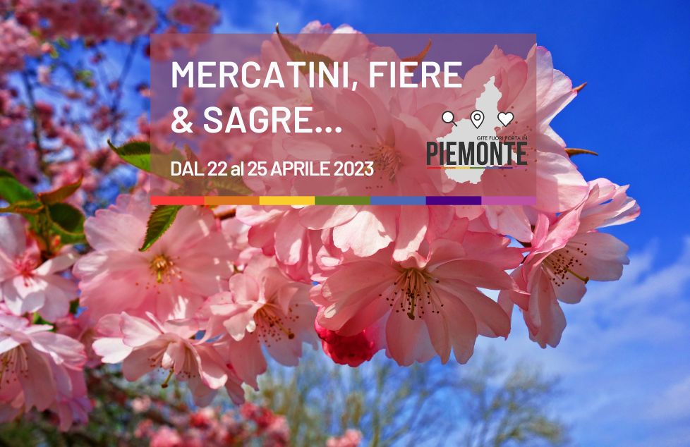 Sagre e Feste in Piemonte: cosa fare nel weekend lungo dal 22 al 25 aprile 2023
