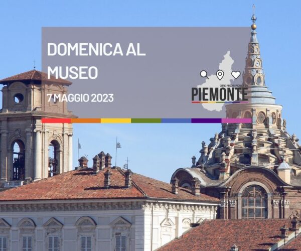 Domenica al museo: musei gratis in Piemonte domenica 7 Maggio 2023