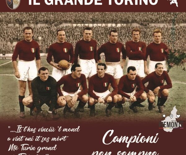 Grande Torino, la mitica squadra che fece sognare tutti i piemontesi