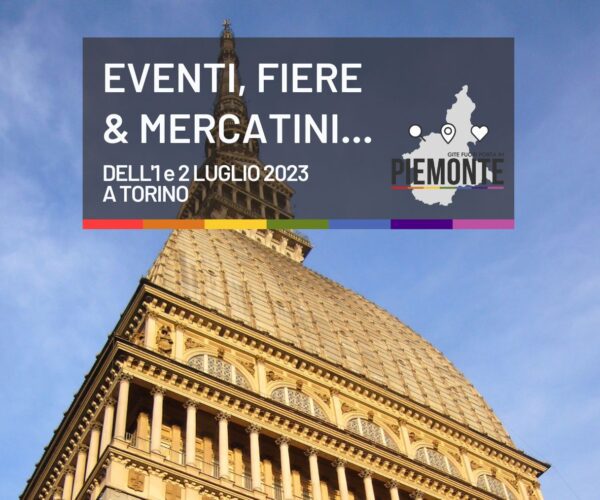 Cosa fare a Torino nel weekend dell’1 e 2 luglio 2023