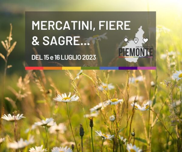 Sagre e Feste in Piemonte: cosa fare nel weekend del 15 e 16 luglio 2023