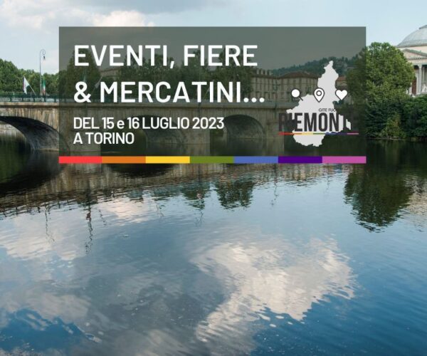 Cosa fare a Torino nel weekend del 15 e 16 luglio 2023