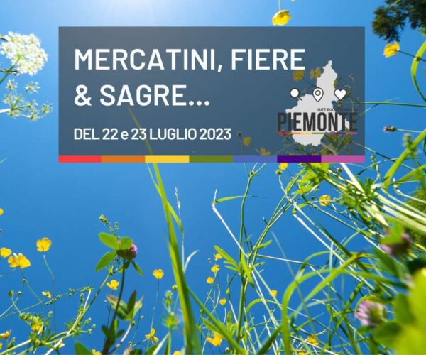 Sagre e Feste in Piemonte: cosa fare nel weekend del 22 e 23 luglio 2023