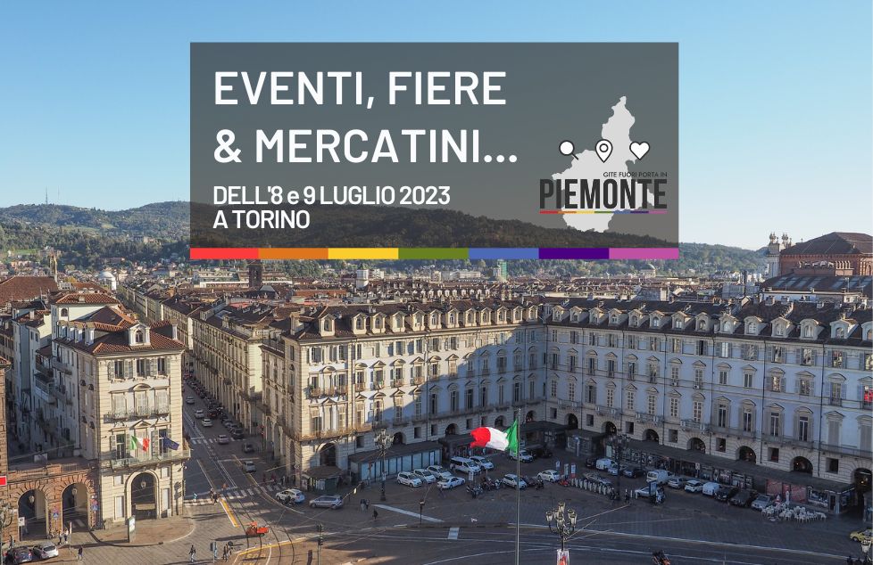 Cosa fare a Torino nel weekend dell’8 e 9 luglio 2023