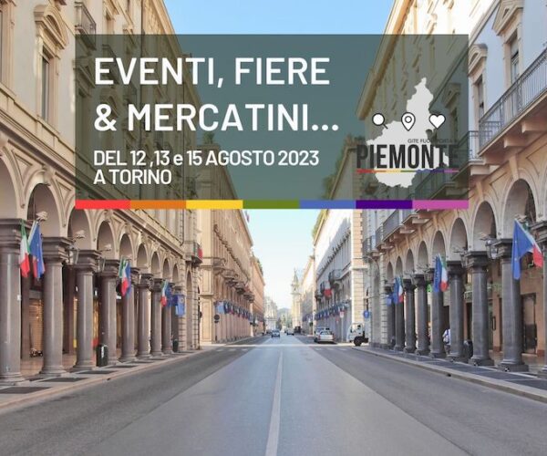 Cosa fare a Torino nel weekend del 12 e 13 agosto e Ferragosto 2023