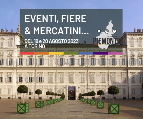 Cosa fare a Torino nel weekend del 19 e 20 agosto 2023