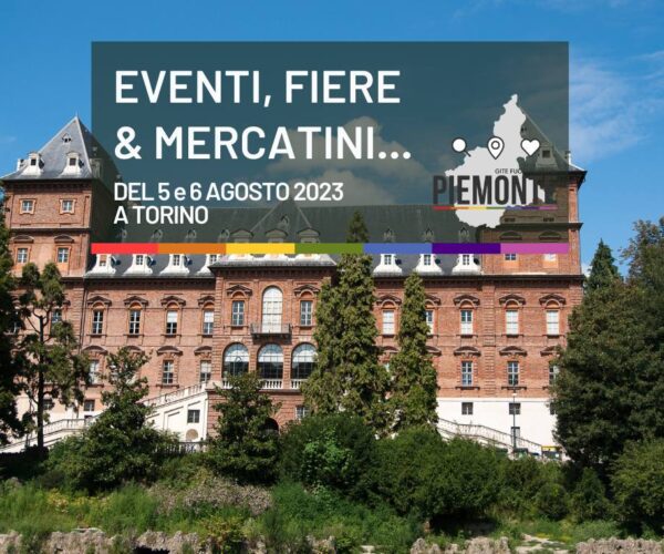 Cosa fare a Torino nel weekend del 5 e 6 agosto 2023