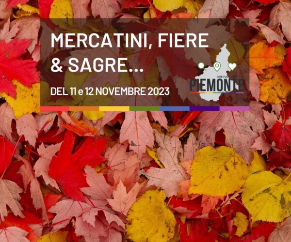 11-12 Novembre 2023: Estate di San Martino in Piemonte con Fiere, Sagre e Bagna Cauda