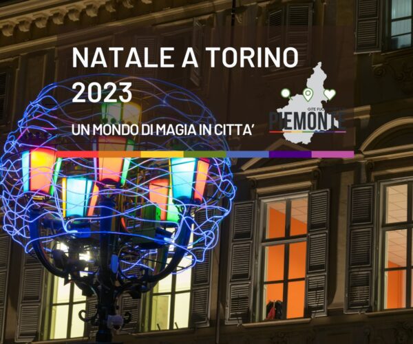 Natale a Torino 2023: un Mondo di Magia in Città
