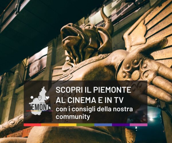 Scopri il Piemonte al cinema e in TV con i consigli della nostra community