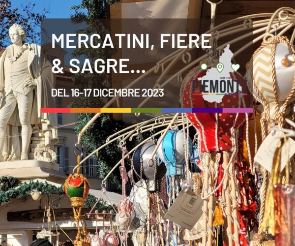 Sagre, Feste e Mercatini di Natale in Piemonte: cosa fare nel weekend del 16-17 dicembre 2023
