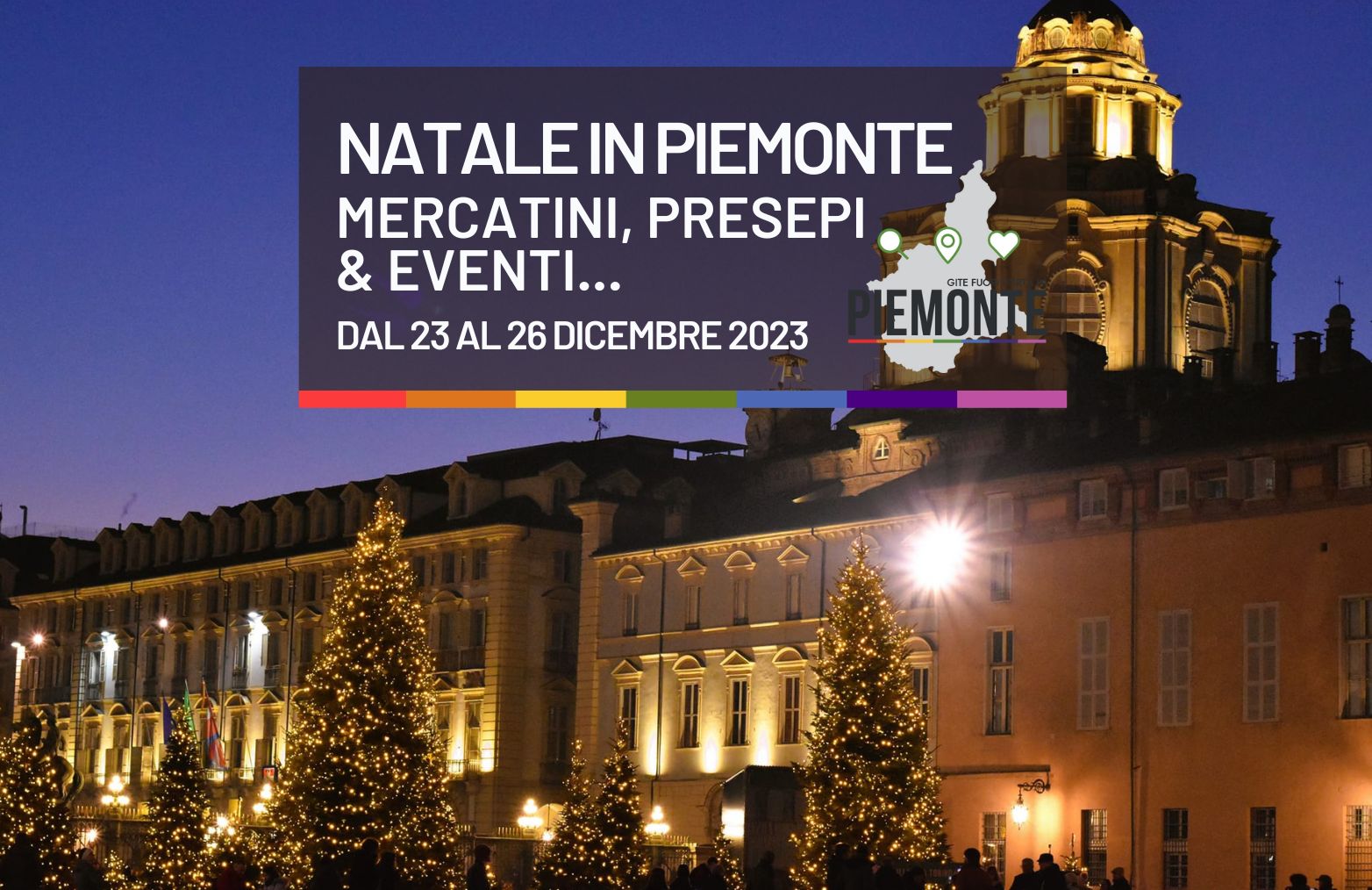 Weekend di Natale 2023 in Piemonte: cosa fare? Gli eventi fino a Santo Stefano