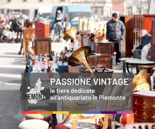 Passione Vintage: le fiere dedicate all’antiquariato in Piemonte