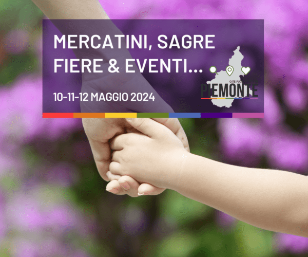 Sagre ed eventi del weekend dell’11 e 12 maggio in Piemonte – Speciale festa della mamma