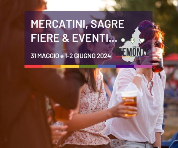 Cosa fare in Piemonte: gli eventi del weekend (31 Maggio e 1-2 giugno 2024)