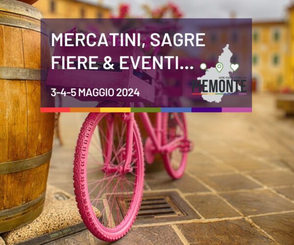 Cosa fare in Piemonte: gli appuntamenti del weekend (3 – 5 maggio 2024).