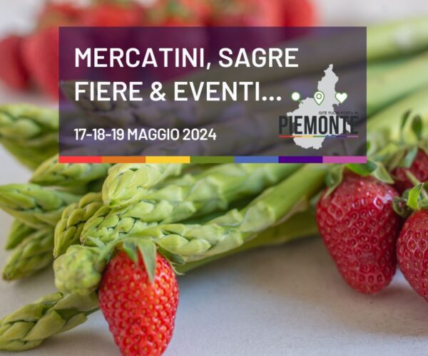 Le sagre e gli eventi del weekend del 18 e 19 maggio in Piemonte