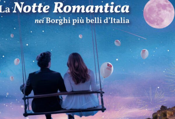 Sabato 22 Giugno ritorna la Notte Romantica nei Borghi più belli d’Italia