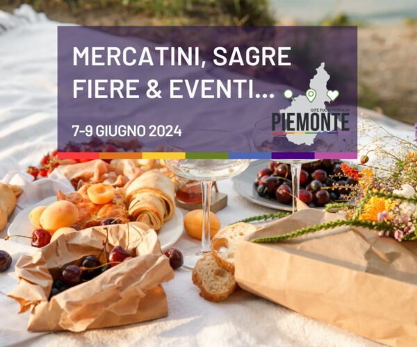 Week-end 7-9 Giugno 2024: sagre, eventi ed appuntamenti in Piemonte