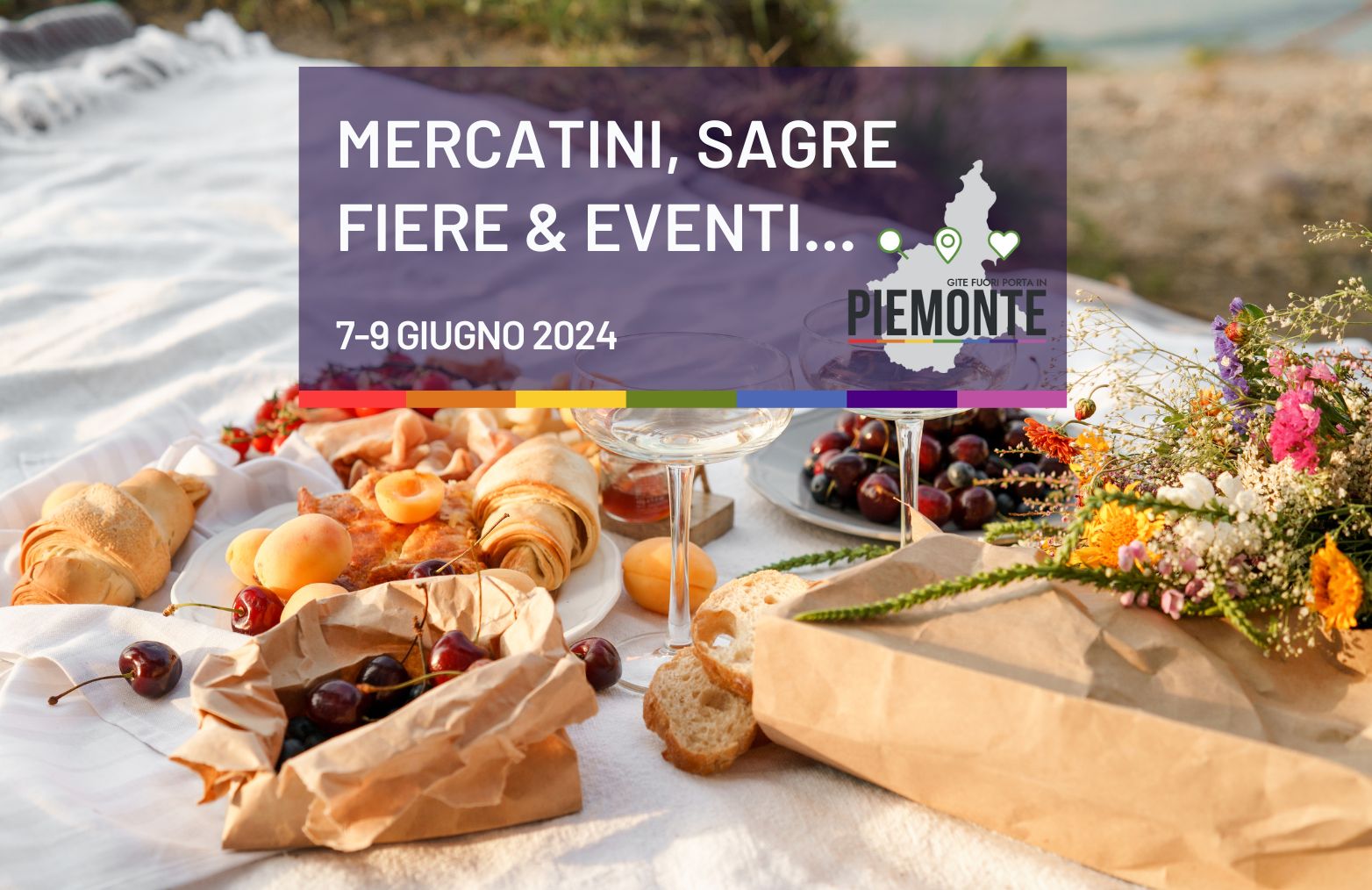 Week-end 7-9 Giugno 2024: sagre, eventi ed appuntamenti in Piemonte