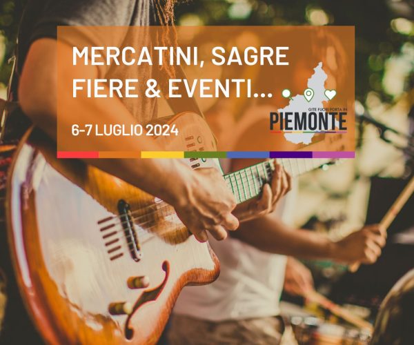 Eventi in Piemonte: cosa fare nel Weekend del 6-7 Luglio