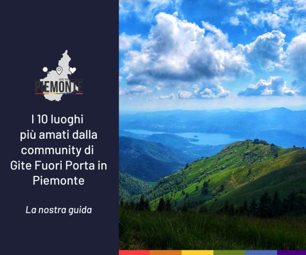 I 10 luoghi più amati dalla community di Gite Fuori Porta in Piemonte