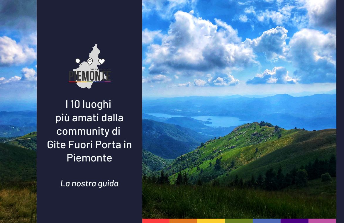 I 10 luoghi più amati dalla community di Gite Fuori Porta in Piemonte