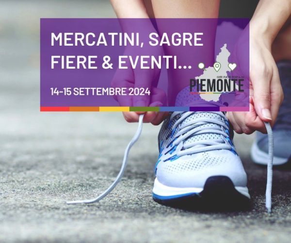 14-15 Settembre un week end ricco di sagre, feste ed eventi in Piemonte!
