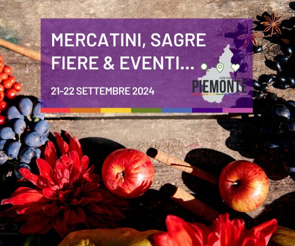 Sagre, Mercatini ed Eventi in Piemonte: Cosa Fare nel Weekend del 21-22 Settembre