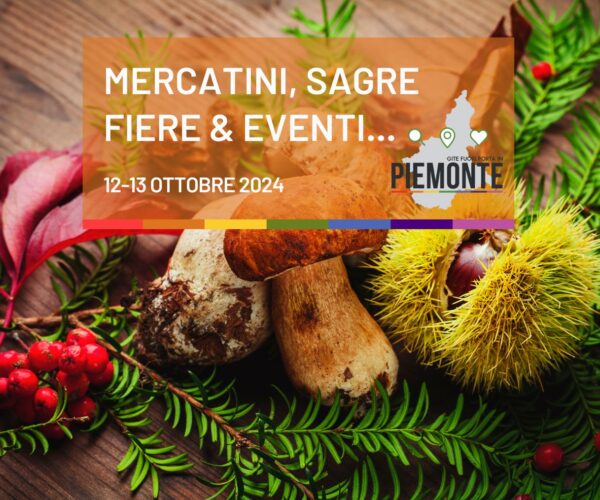 Weekend del 12-13 Ottobre cosa fare in Piemonte: Sagre, Mercatini ed Eventi