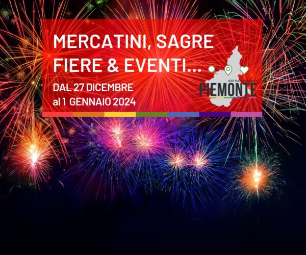 Mercatini, sagre, fiere ed eventi in Piemonte dal 27 dicembre 2024 al 1 gennaio 2025