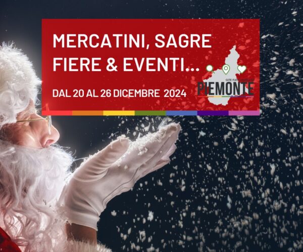 Mercatini, sagre, fiere ed eventi in Piemonte dal 20 al 26 dicembre