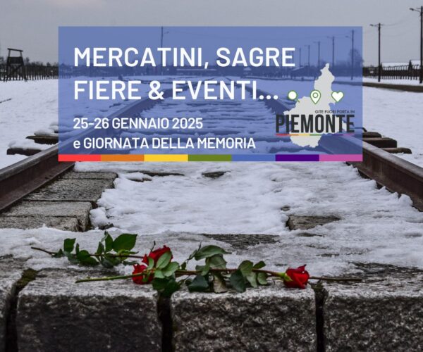 Mercatini, sagre, fiere ed eventi in Piemonte nel weekend del 25-26 gennaio 2025 e Giornata della Memoria 2025