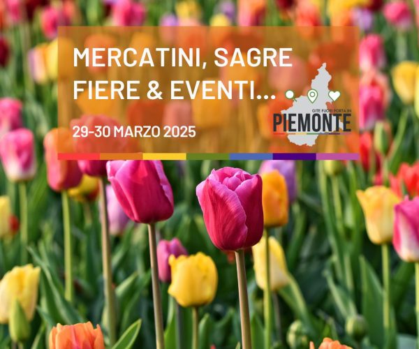 Mercatini, sagre, fiere ed eventi in Piemonte – Domenica 30 marzo 2025