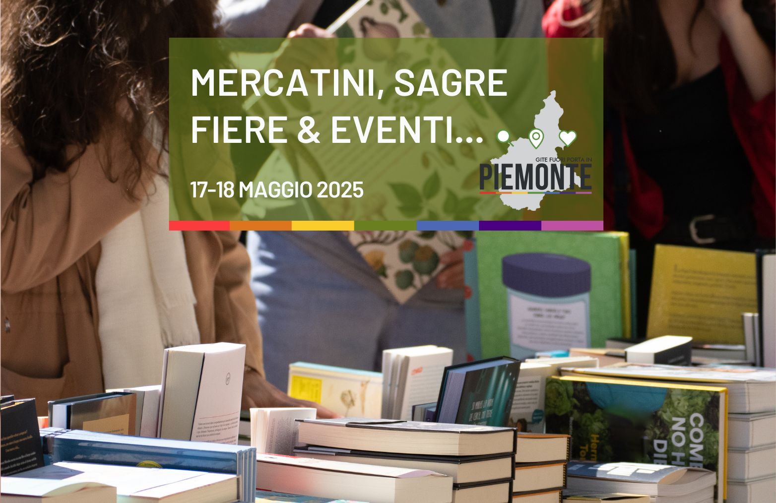 Mercatini, sagre, fiere ed eventi in Piemonte per il weekend del 17-18 maggio 2025