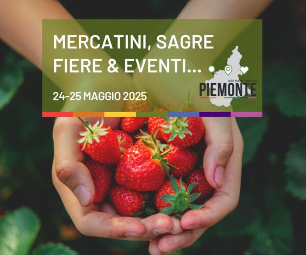 Consigli su cosa fare in Provincia di Asti il 25 Maggio tra mercatini, sagre e fiere
