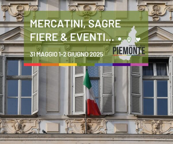 Domenica 1 e Lunedi 2 Giugno: in Piemonte tra mercatini, sagre, fiere ed eventi