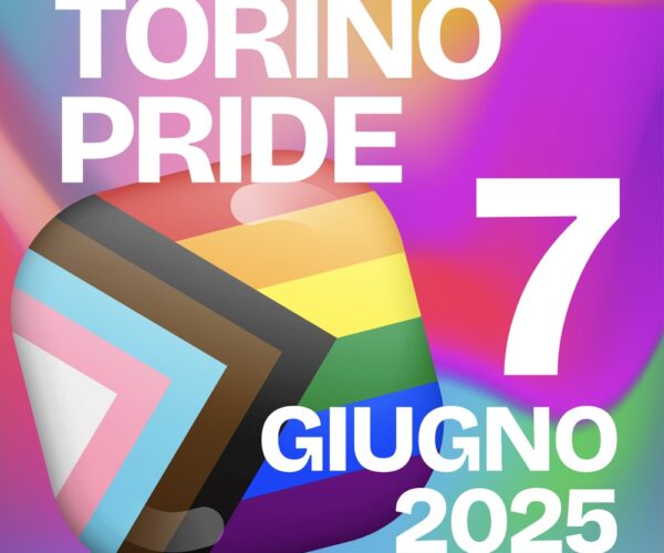 🌈 TORINO PRIDE 2025: “Senza esclusione di corpi” – Il 7 giugno la città scende in piazza per i diritti di tutte e tutti