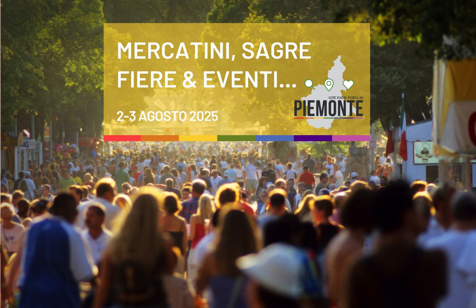 Weekend 2-3 agosto 2025 cosa fare in Piemonte: mercatini, sagre, fiere ed eventi
