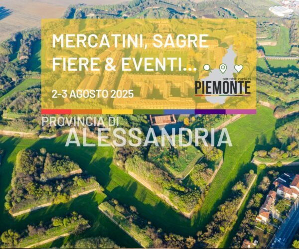 Weekend 2-3 agosto 2025 cosa fare in Provincia di Alessandria: mercatini, sagre, fiere ed eventi