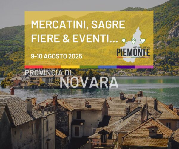 Mercatini, sagre, fiere ed eventi in Provincia di Novara nel Weekend 9-10 agosto 2025