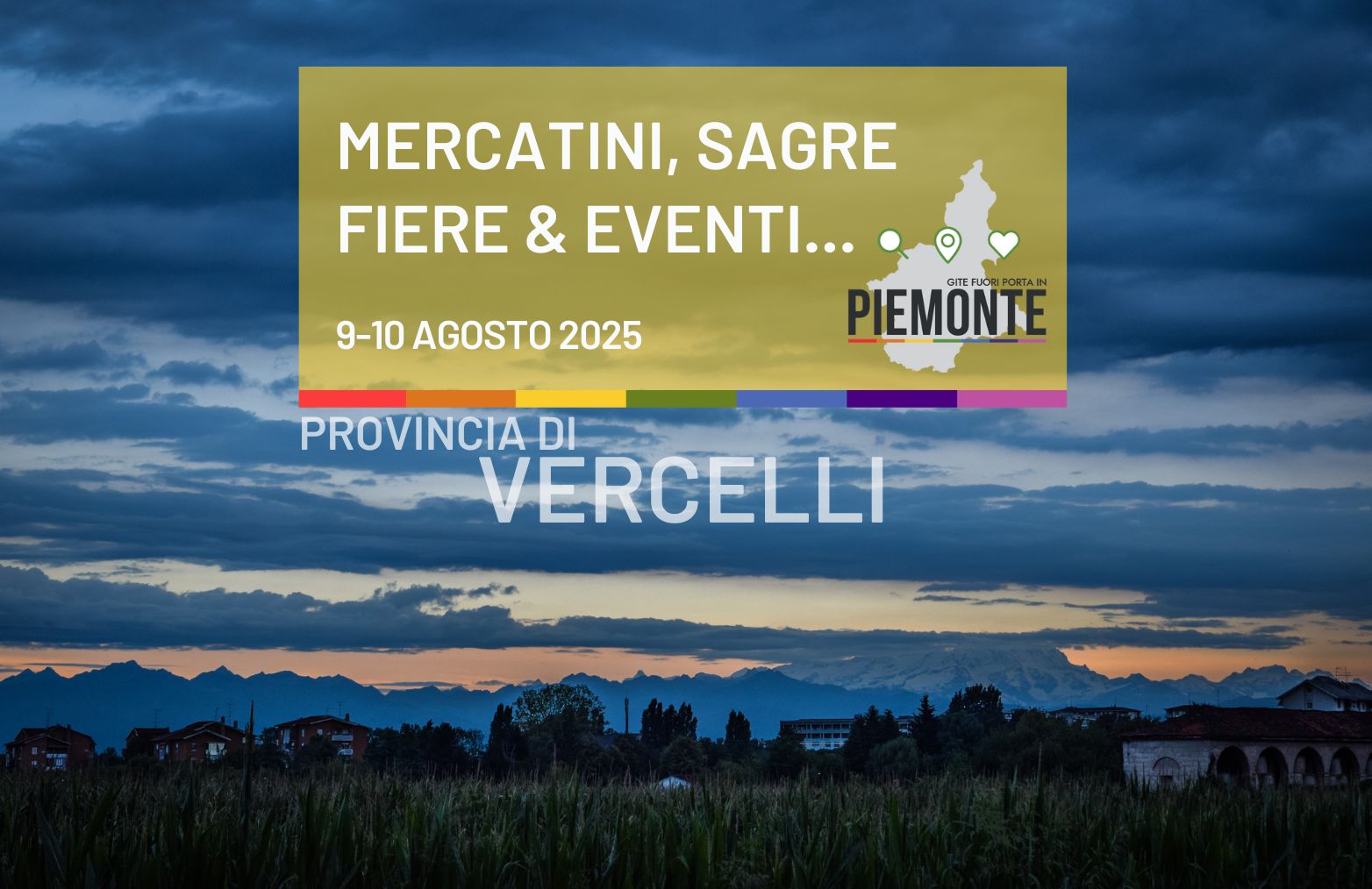 Weekend 9-10 agosto 2025 cosa fare in Provincia di Vercelli: mercatini, sagre, fiere ed eventi