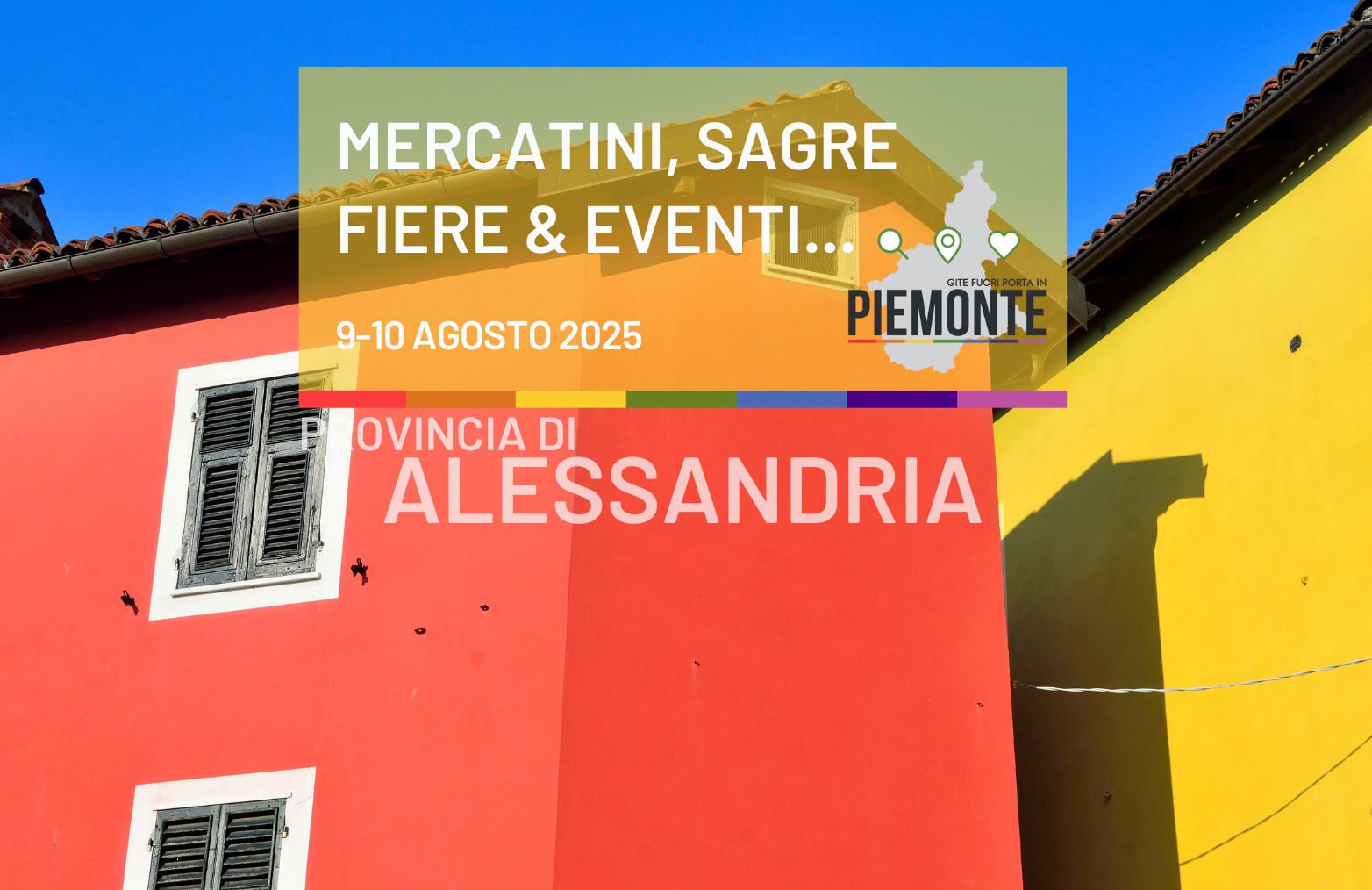 Weekend 9-10 agosto 2025 cosa fare in Provincia di Alessandria: mercatini, sagre, fiere ed eventi