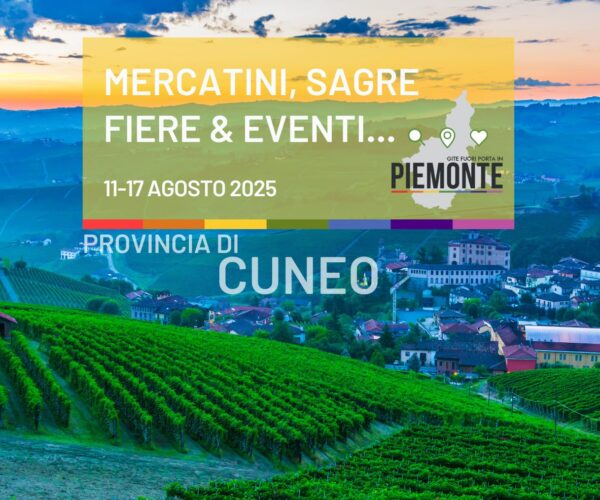 Settimana di Ferragosto in Provincia di Cuneo: sagre, fiere, mercatini ed eventi dal 12 al 17 agosto 2025