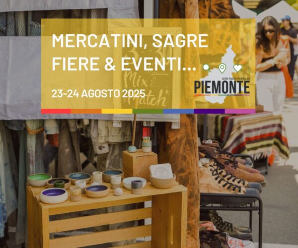 Cosa fare oggi domenica 24 agosto 2025 in Piemonte: sagre, mercatini, fiere ed eventi imperdibili