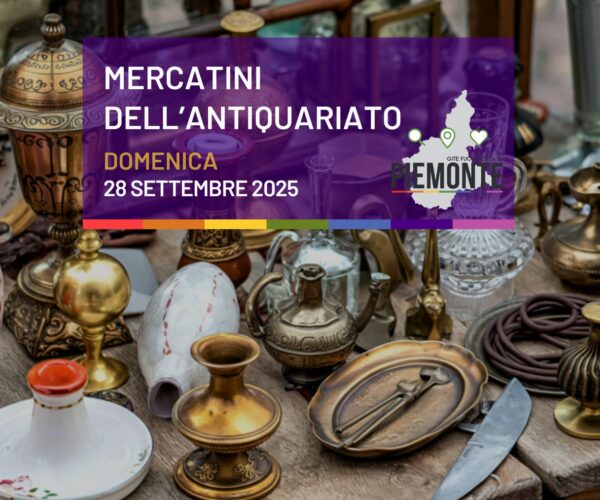 Mercatini dell’ usato, antiquariato e vintage –  tutti i mercatini in Piemonte di oggi Domenica 28 Settembre 2025